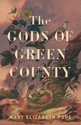 The Gods of Green County - Mary Elizabeth Pope