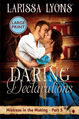 Daring Declarations - Large Print: A Fun and Steamy Historical Regency - Larissa Lyons