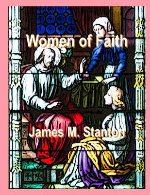 Women of Faith - James M. Stanton