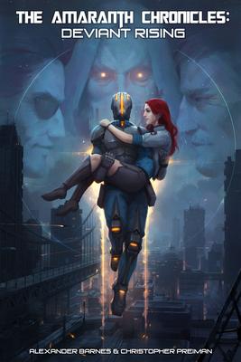 The Amaranth Chronicles: Deviant Rising - Alexander Barnes