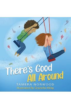 Coperta cărții 'There's Good All Around - Tamera Norwood'