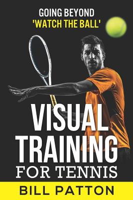 Visual Training for Tennis - Bill Patton