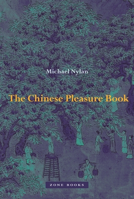 The Chinese Pleasure Book - Michael Nylan