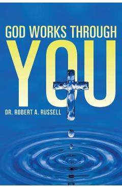 Poza produsului GOD Works Through YOU - Robert A. Russell