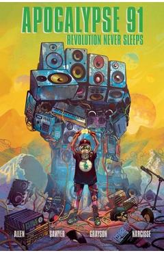 Coperta cărții 'Chuck D Presents Apocalypse 91: Revolution Never Sleeps - Evan Narcisse'