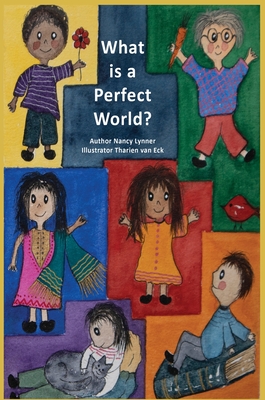 What is a Perfect World? - Nancy Lynner