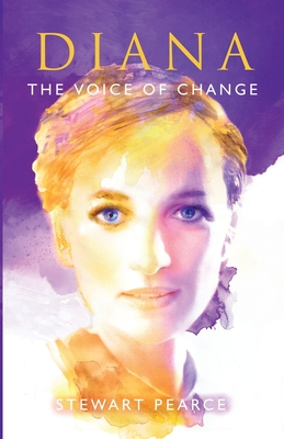 Diana: The Voice of Change - Stewart Pearce