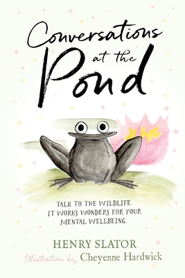 Conversations at the Pond - Henry Slator