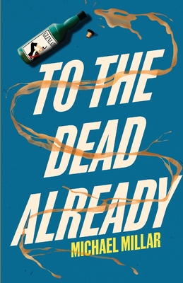 To the Dead Already: Part Two of the Revenge of Jimmy Mac - Michael Millar