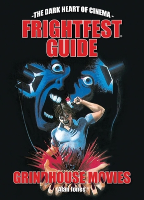 Frightfest Guide to Grindhouse Movies - Alan Jones