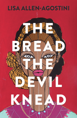The Bread the Devil Knead - Lisa Allen-agostini