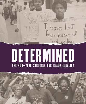 Determined: The 400-Year Struggle for Black Equality - Karen A. Sherry