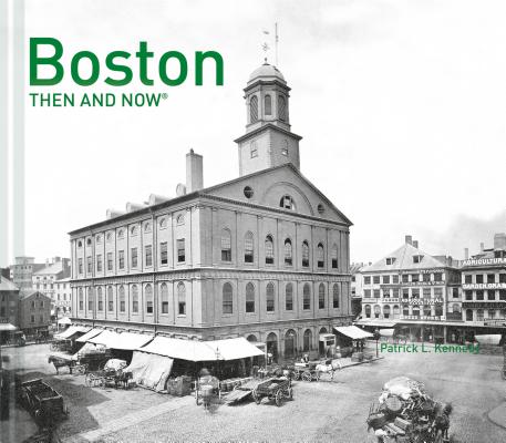 Boston Then and Now(r) - Patrick Kennedy