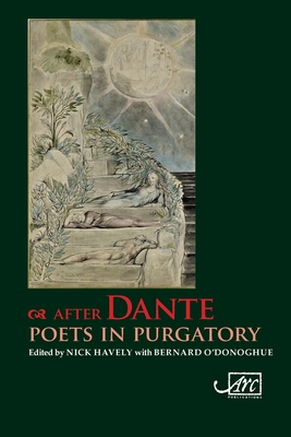After Dante: Poets in Purgatory - Nick Havely
