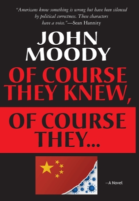 Of Course They Knew, Of Course They ... - John Moody