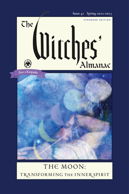 The Witches' Almanac 2022-2023 Standard Edition Issue 41: The Moon -- Transforming the Inner Spirit - Andrew Theitic