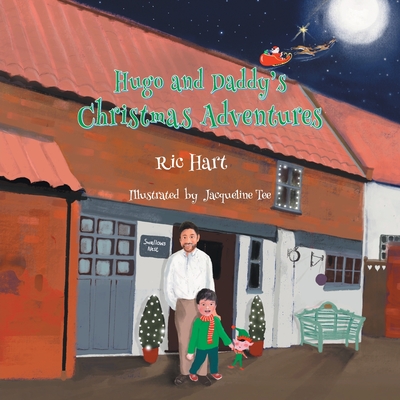 Hugo and Daddy's Christmas Adventures - Ric Hart