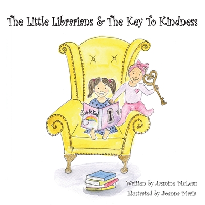 The Little Librarians & The Key To Kindness - Jasmine Mclean