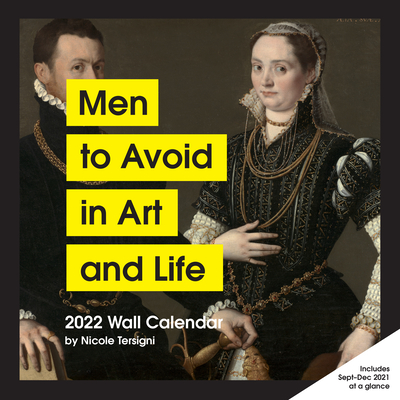Men to Avoid in Art and Life 2022 Wall Calendar - Nicole Tersigni