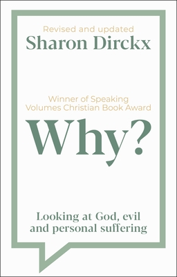 Why?: Looking at God, Evil & Personal Suffering - Sharon Dirckx