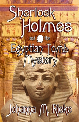 Sherlock Holmes and The Egyptian Tomb Mystery - Johanna Rieke
