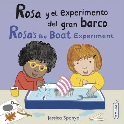 Rosa Y El Experimento del Gran Barco/Rosa's Big Boat Experiment - Jessica Spanyol