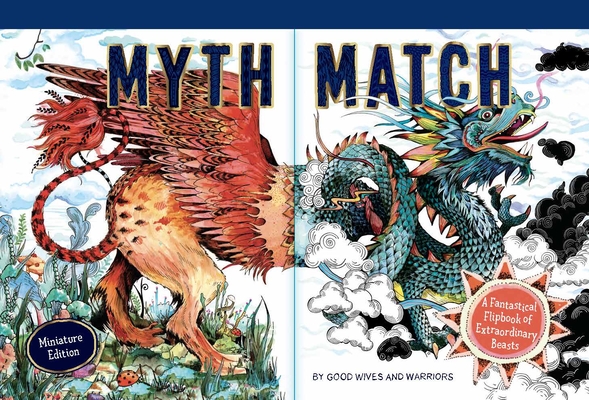 Myth Match Miniature: A Fantastical Flipbook of Extraordinary Beasts - Good Wives