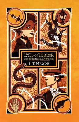 Eyes of Terror and Other Dark Adventures - L. T. Meade