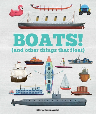 Boats!: And Other Things That Float - Bryony Davies