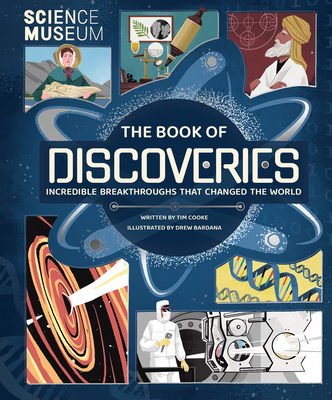 The Book of Discoveries: Incredible Breakthroughs That Changed the World - Tim Cooke