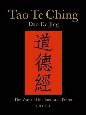 Tao Te Ching (DAO de Jing): The Way to Goodness and Power - Lao Tzu