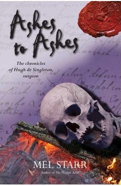 Poza produsului Ashes to Ashes: The Eighth Chronicle of Hugh de Singleton, Surgeon - Mel Starr