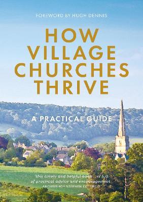 The Village Church Survival Guide: Ten Ways for Your Church and Community to Flourish - Robert Atwell