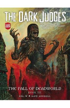 Coperta cărții 'The Dark Judges: The Fall of Deadworld Book 3 - Doomed, 3 - Kek-w'