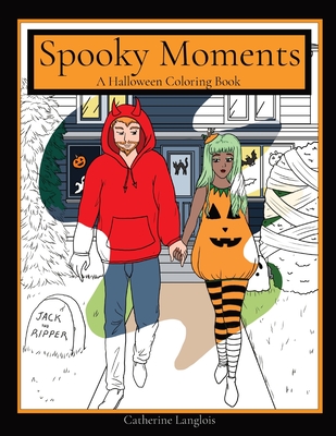 Spooky Moments: A Halloween Coloring Book - Catherine Langlois