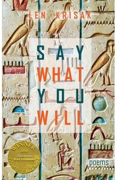 Coperta cărții 'Say What You Will (Able Muse Book Award for Poetry) - Len Krisak'