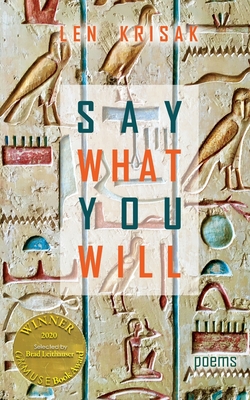 Say What You Will (Able Muse Book Award for Poetry) - Len Krisak