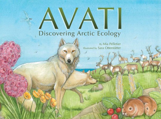 Avati: Discovering Arctic Ecology - Mia Pelletier