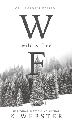 Wild & Free - K. Webster