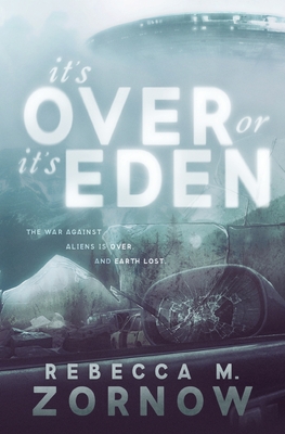 It's Over or It's Eden - Rebecca Zornow