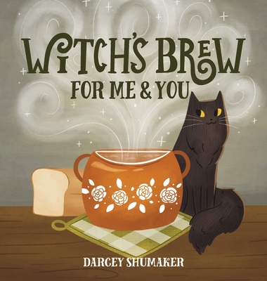 Witch's Brew for Me & You - Darcey Shumaker