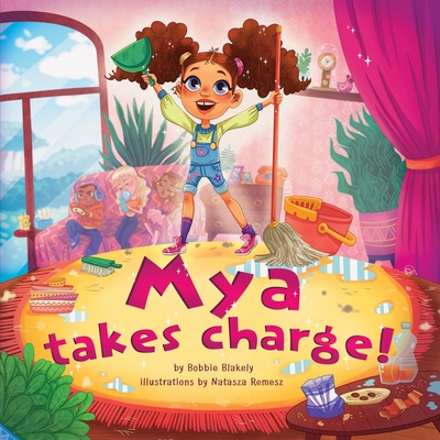 Mya Takes Charge - Bobbie Blakely