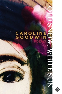 Old Sun, White Snow - Caroline Goodwin