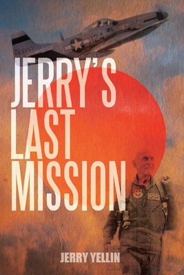 Jerry's Last Mission - Jerry Yellin