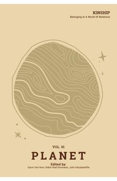 Poza produsului Kinship: Belonging in a World of Relations, Vol. 1 - Planet - Gavin Van Horn