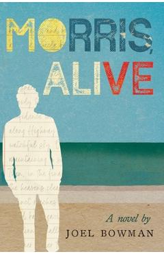 Coperta cărții 'Morris, Alive - Joel Bowman'