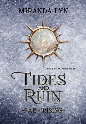 Coperta cărții 'Tides and Ruin: A Fae Rising Spin-Off - Miranda Lyn'