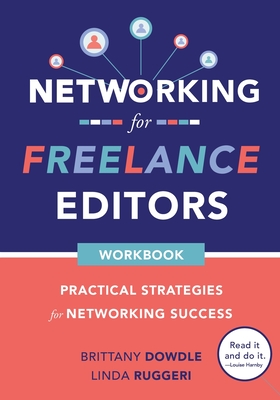 Networking for Freelance Editors: Practical Strategies for Networking Success - Brittany Dowdle
