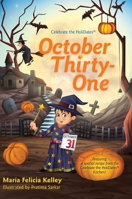 October Thirty-One: 10/31 - Mar�a Felicia Kelley