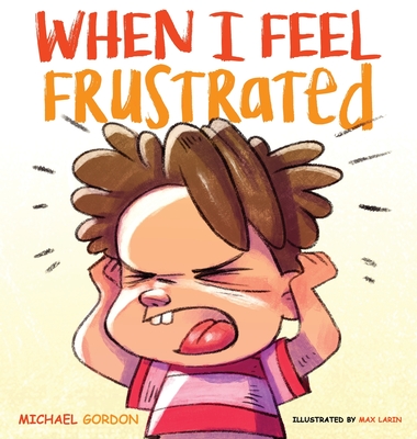 When I Feel Frustrated - Michael Gordon
